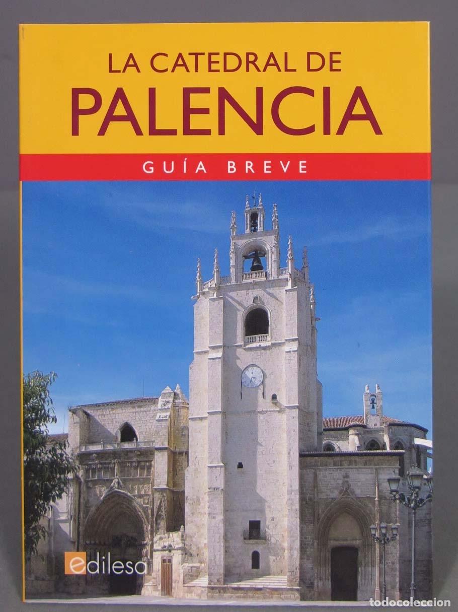 Libros de segunda mano: LA CATEDRA DE PALENCIA. GUIA BREVE
