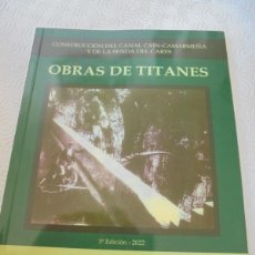 Libros de segunda mano: OBRAS DE TITANES. CONSTRUCCION DEL CANAL CAIN-CAMARMEÑA Y DE LA SENDA DEL CARES. MARIANO ZUBIZARRETA