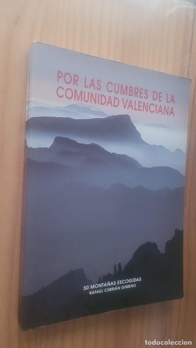 Libros de segunda mano: POR LAS CUMBRES DE LA COMUNIDAD VALENCIANA: 50 MONTA&Ntilde;AS ESCOGIDAS - RAFAEL CEBRIAN GIMENO