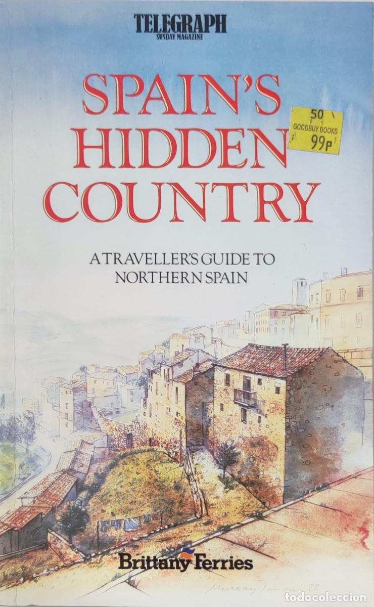 Libros de segunda mano: SPAIN&rsquo;S HIDDEN COUNTRY : A TRAVELLER&rsquo;S GUIDE TO NORTHERN SPAIN / FRANK BARRETT , CHRIS GILL. 1987.