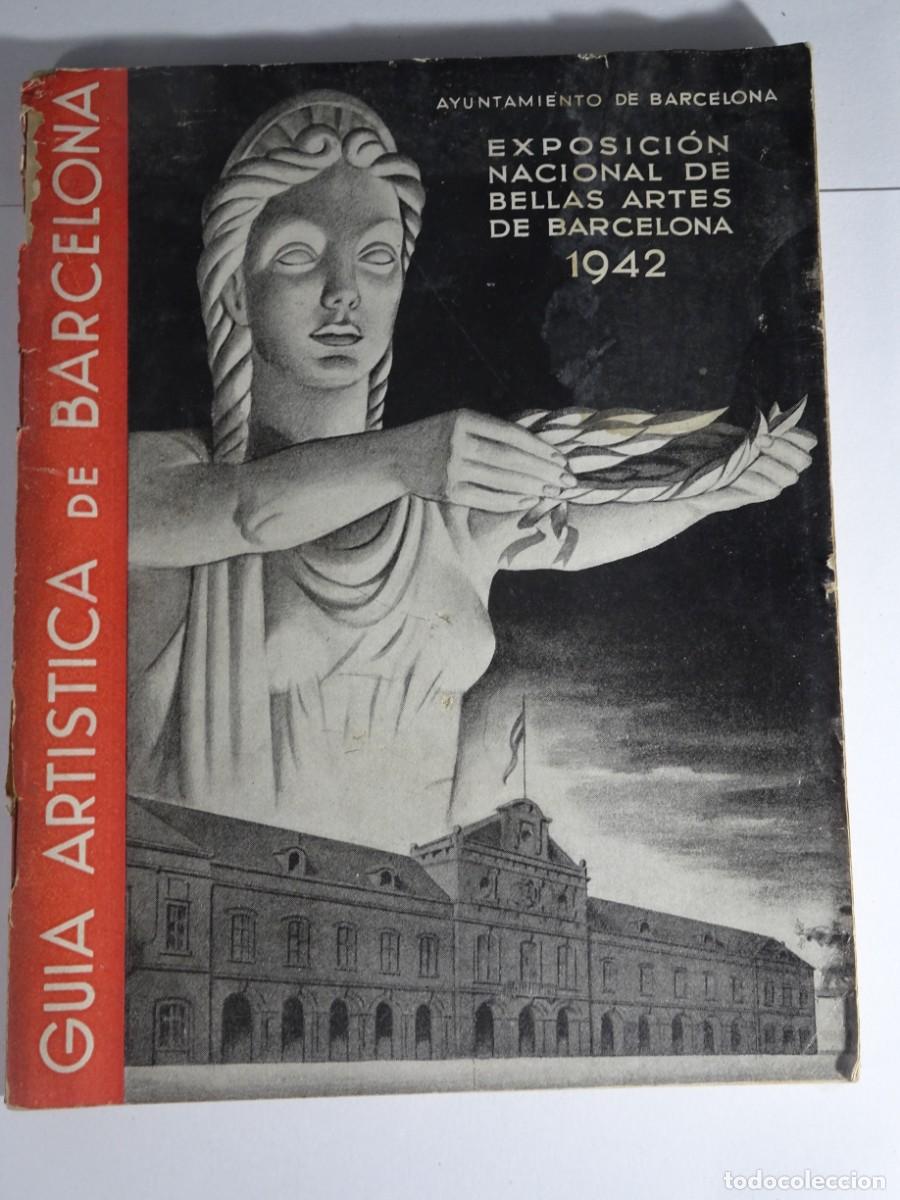 Second hand books: GU&Iacute;A ART&Iacute;STICA DE BARCELONA, EXPO BELLAS ARTES 1942, BARCELONA, VER FOTOS