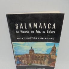 Libros de segunda mano: SALAMANCA. SU HISTORIA, SU ARTE, SU CULTURA. GUIA TURISTICA Y CALLEJERO. 1972. PAGS : 240.