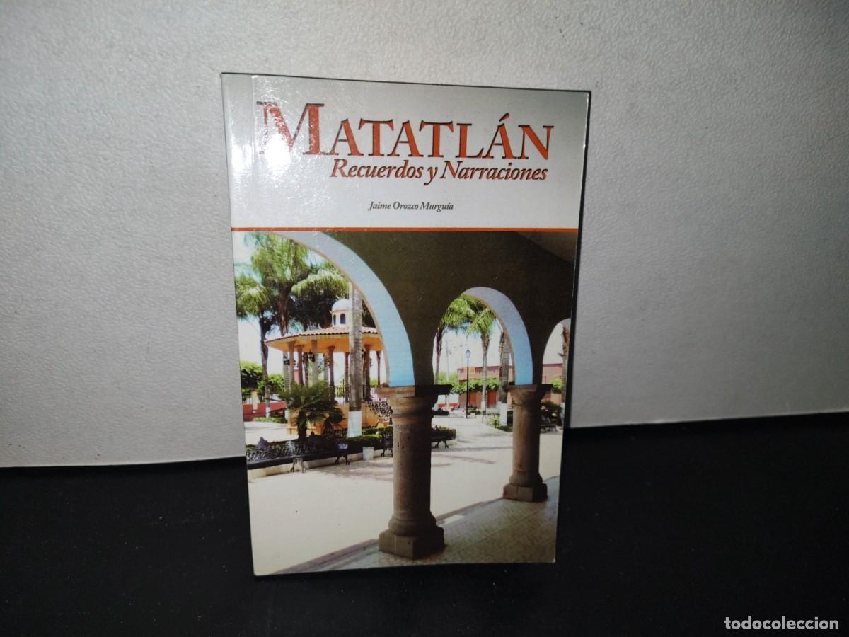 Libri di seconda mano: 80- MATATL&Aacute;N. RECUERDOS Y NARRACIONES - JAIME OROZCO MURGU&Iacute;A - 2016