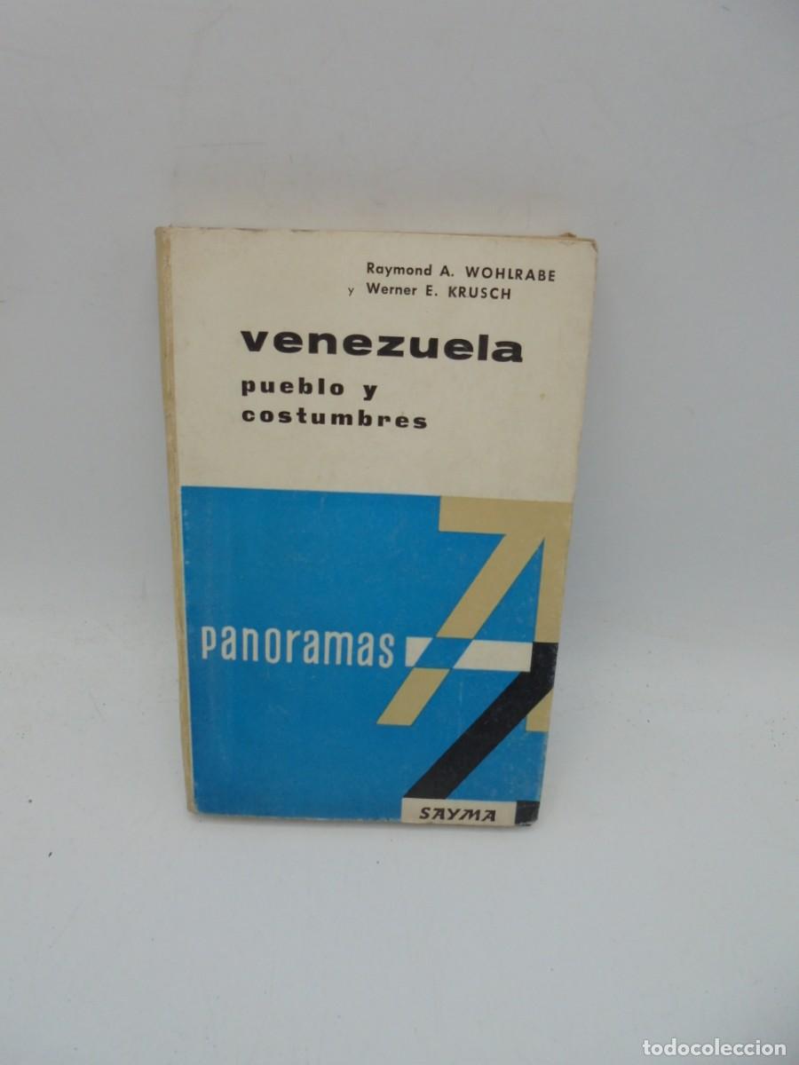 Livres d'occasion: VENEZUELA. PUEBLO Y COSTUMBRES. RAYMOND A. WOHLRABE Y WERNER E. KRUSCH. 1962. PAGS : 207.