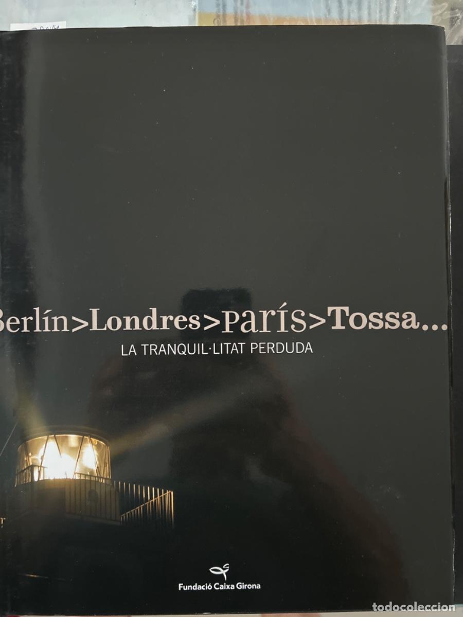 Libros de segunda mano: BERLIN, LONDRES, PARIS, TOSSA, LA TRANQUIL.LITAT PERDUDA