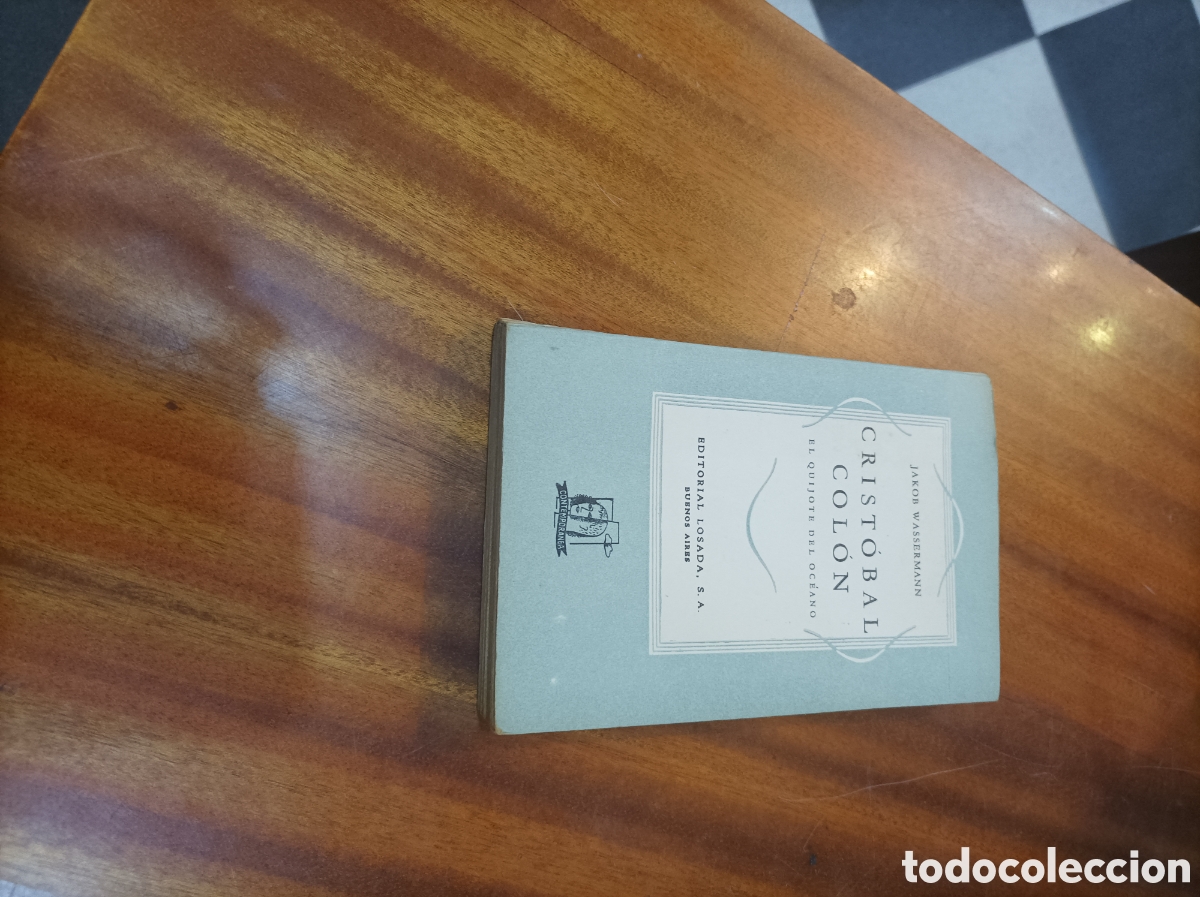 Libros de segunda mano: CRIST&Oacute;BAL COLON.EL QUIJOTE DEL OC&Eacute;ANO.JAKOB WASSERMANN 2EDICION . EDITORIAL LOSADA S.A. BUENOS AIRES