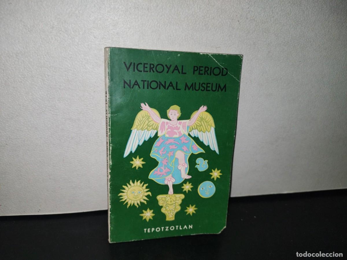 Libri di seconda mano: 84- GU&Iacute;A OFICIAL DEL MUSEO DE TEPOTZOTL&Aacute;N / VICEROYAL PERIOD NATIONAL MUSEUM - 1967
