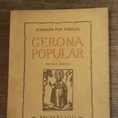 Libros de segunda mano: GERONA POPULAR - JOAQUÍN PLA CARGOL - 1948