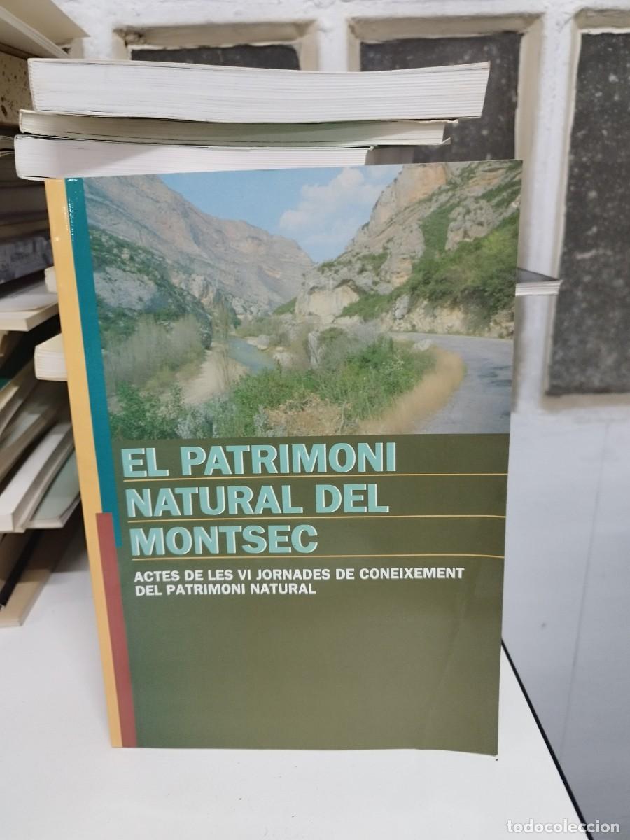 Libros de segunda mano: Patrimoni natural del Montsec, El. Actes de les VI Jornades del coneixement del patrimoni natural