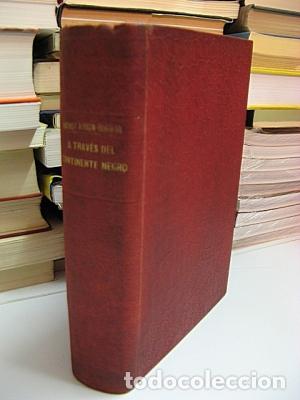 Libros de segunda mano: HAARDT, George-Marie/ Audoin-DUBREUIL, Louis. - A TRAV&Eacute;S DEL CONTINENTE NEGRO. Expedici&oacute;n Citro&euml;n al