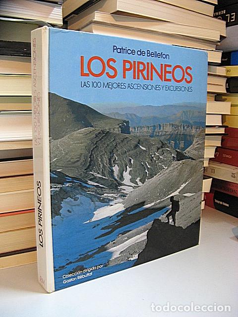 Libros de segunda mano: BELLEFON, Patrice de. - LOS PIRINEOS. Las 100 mejores ascensiones y excursiones.