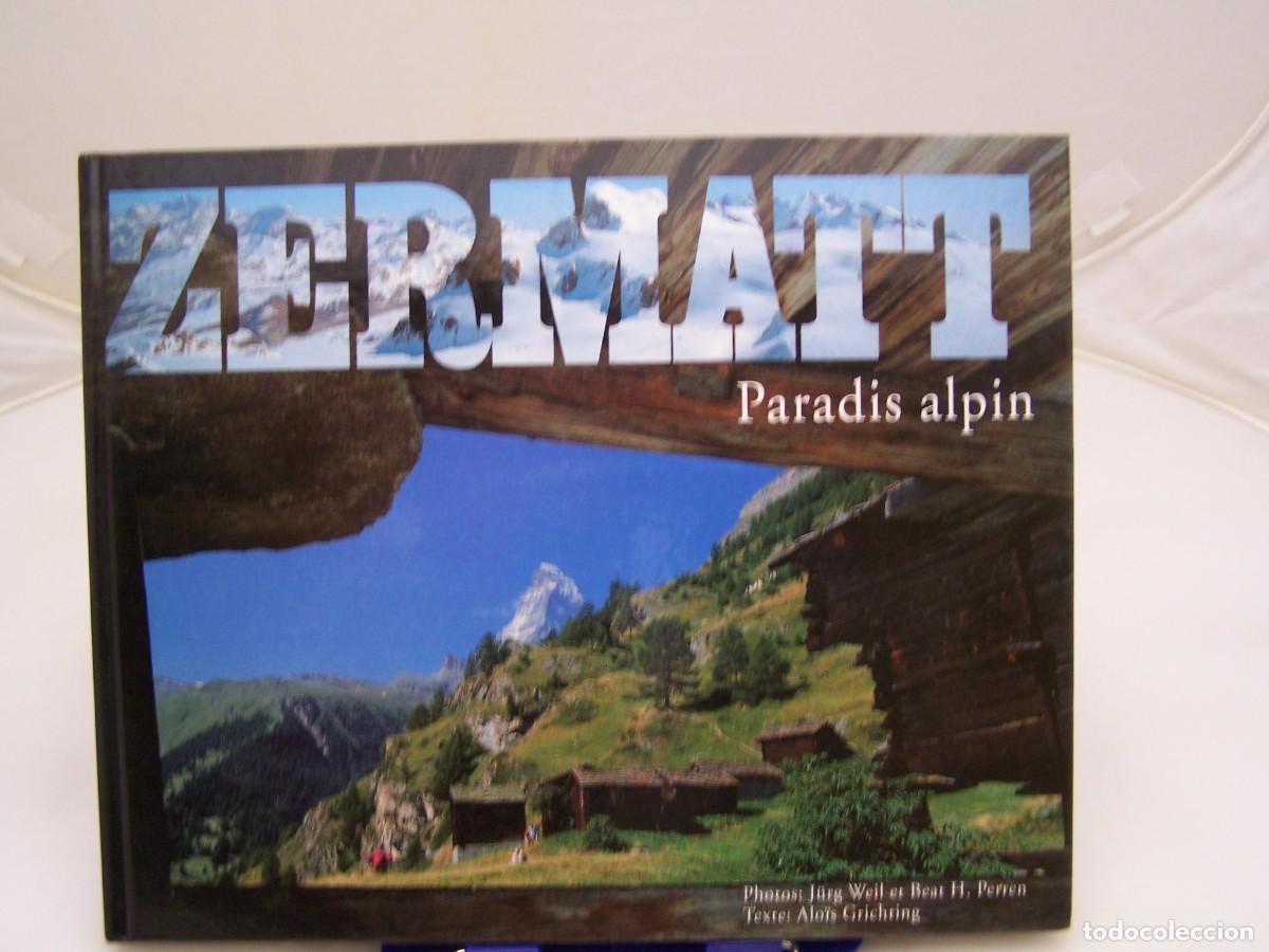 Libros de segunda mano: Libro ZERMATT. PARADIS ALPIN. Weil, J&uuml;rg; Perren, Beat H.; Grichting, Alo&iuml;s. ALPES fotograf&iacute;a viajes