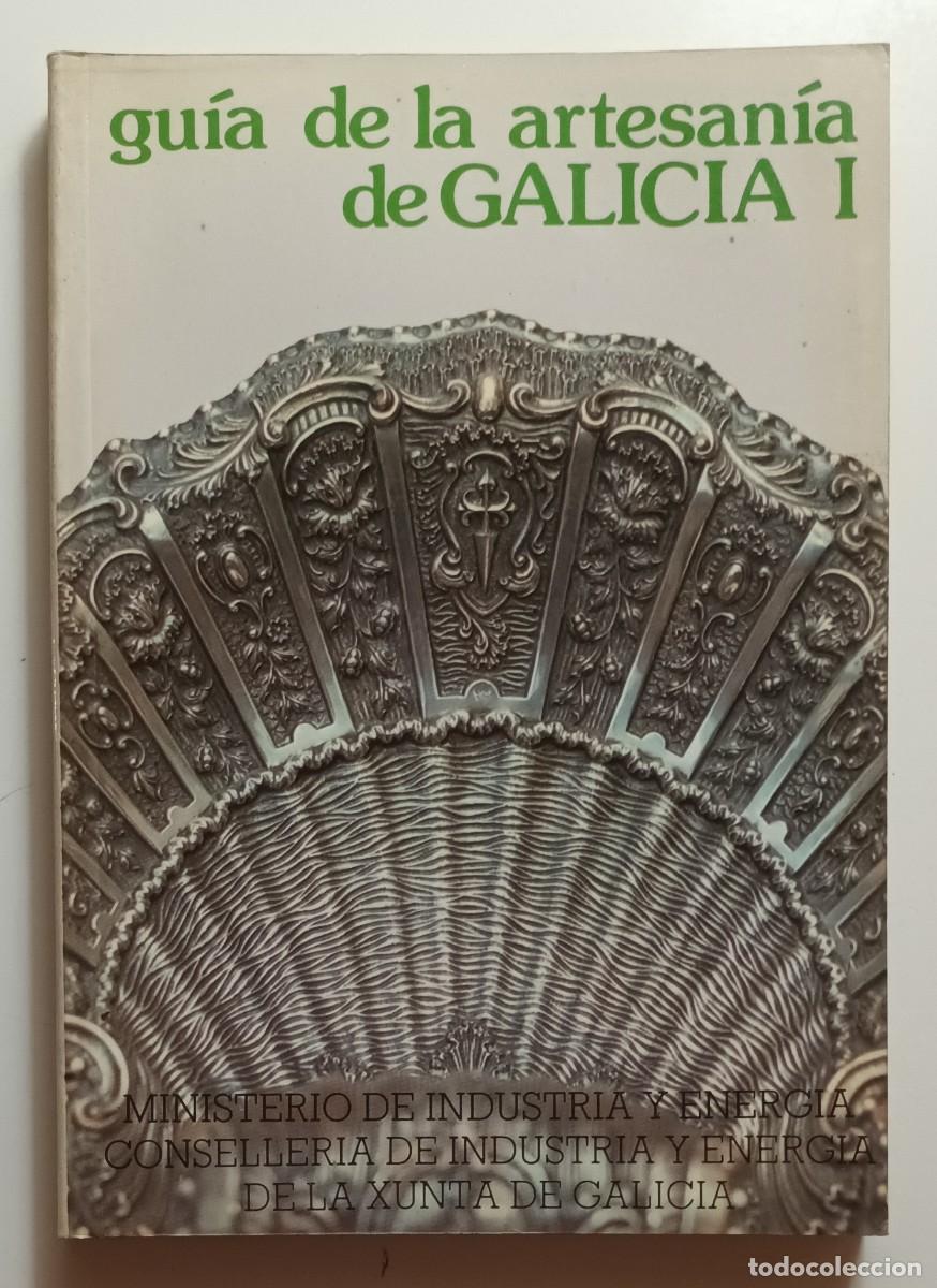 Libri di seconda mano: GUIA DE LA ARTESANIA DE GALICIA I - MINISTERIO DE INDUSTRIA Y ENERGIA - 1984