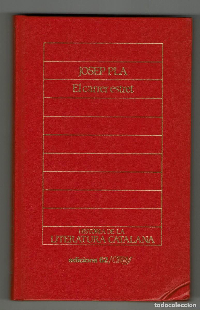 Livros em segunda m&atilde;o: El carrer estret / JOSEP PLA / HIST&Ograve;RIA DE LA LITERATURA CATALANA / edIcions 62 / ORBIS