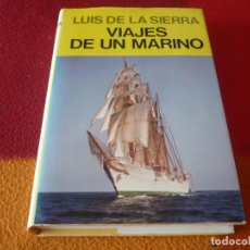 Libros de segunda mano: VIAJES DE UN MARINO ( LUIS DE LA SIERRA ) 1981 EDITORIAL JUVENTUD