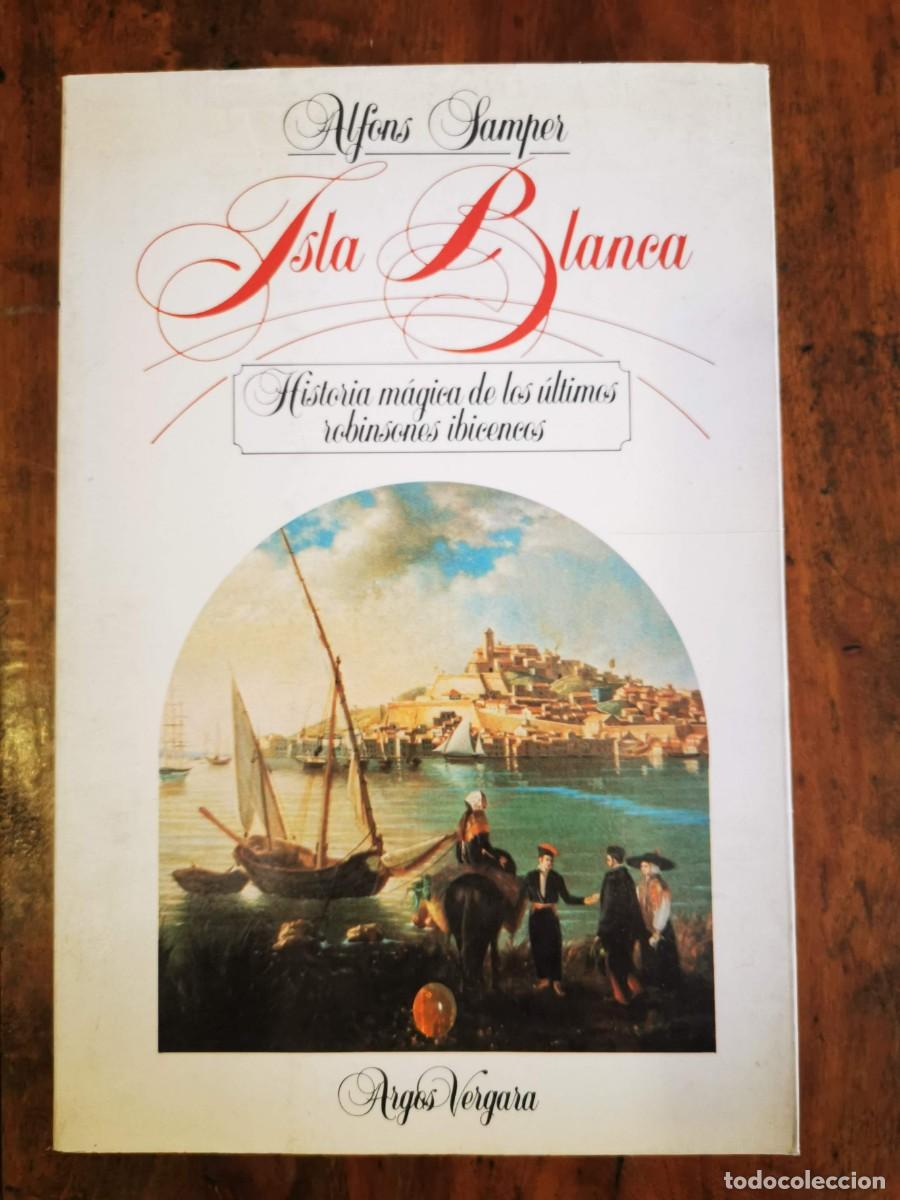 Gebrauchte B&uuml;cher: SAMPERS, Alfons. Isla blanca: historia m&aacute;gica de los &uacute;ltimos robinsones ibicencos