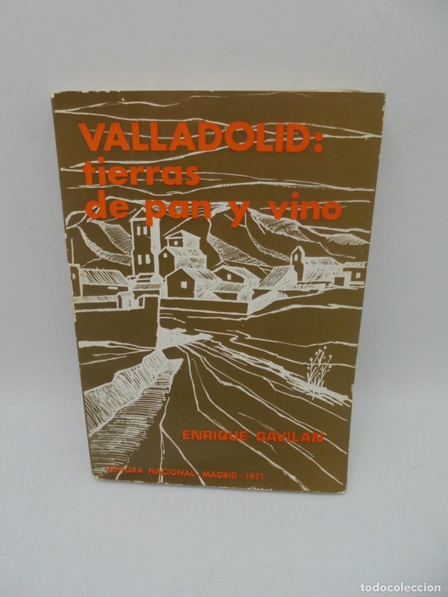 Gebrauchte B&uuml;cher: VALLADOLID : TIERRAS DE PAY Y VINO. ENRIQUE GAVILAN. 1971. PAGS : 248.