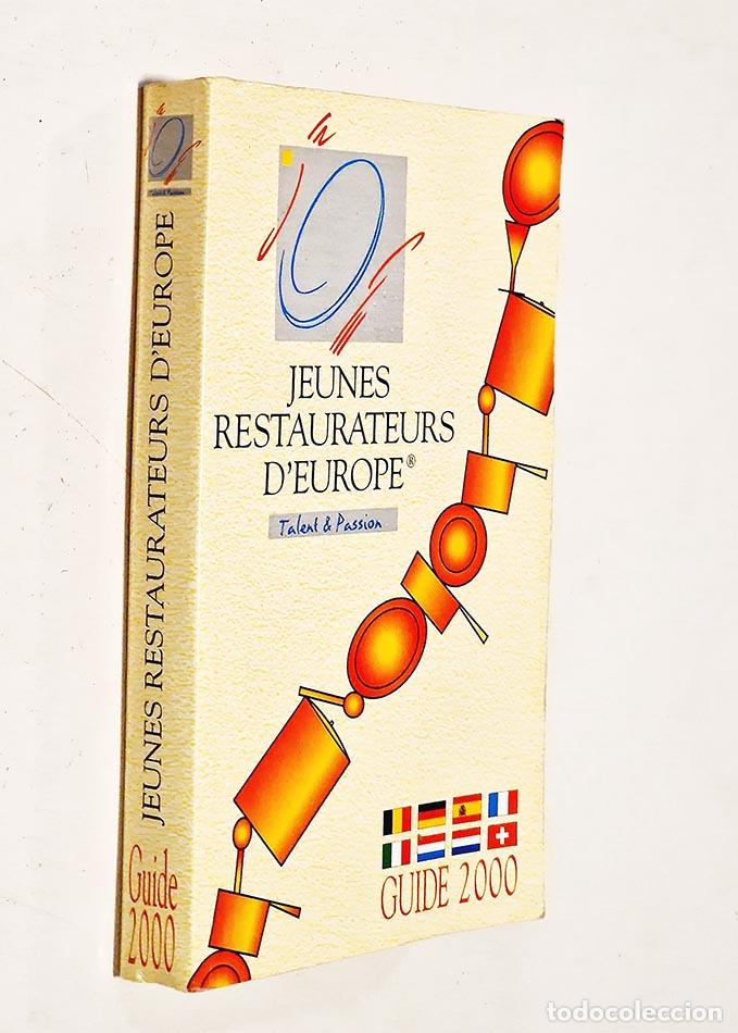Gebrauchte B&uuml;cher: JEUNES RESTAURATEURS D'EUROPE. Talent & Passion. Guide 2000