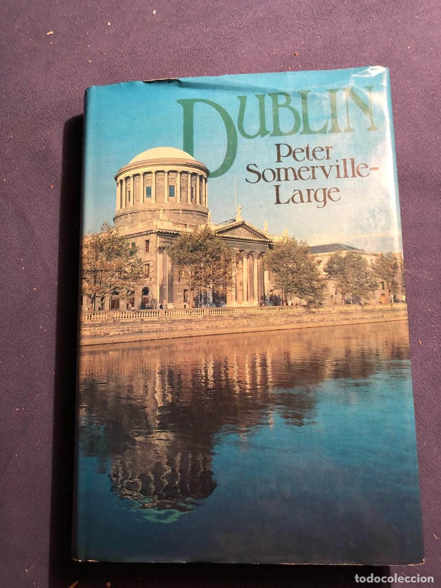 Libros de segunda mano: PETER SOMERVILLE-LARGE: - DUBLIN - (1979) - Foto 1