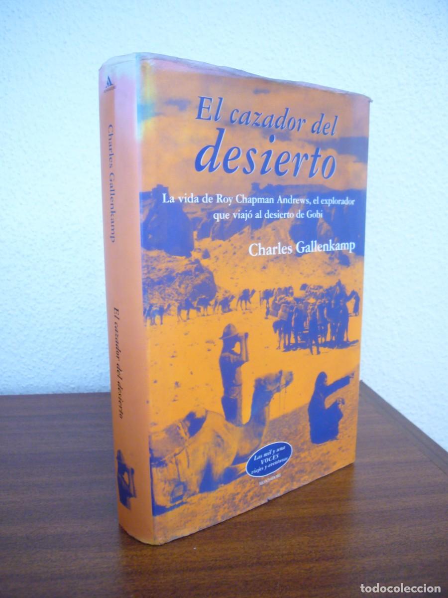 Libros de segunda mano: CHARLES GALLENKAMP: EL CAZADOR DEL DESIERTO (MONDADORI, 2002) MUY RARO