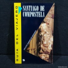 Libros de segunda mano: SANTIAGO DE COMPOSTELA - INCLUYE CAMINO DE SANTIAGO - GUÍA DEL VIAJERO / CAA 28.460