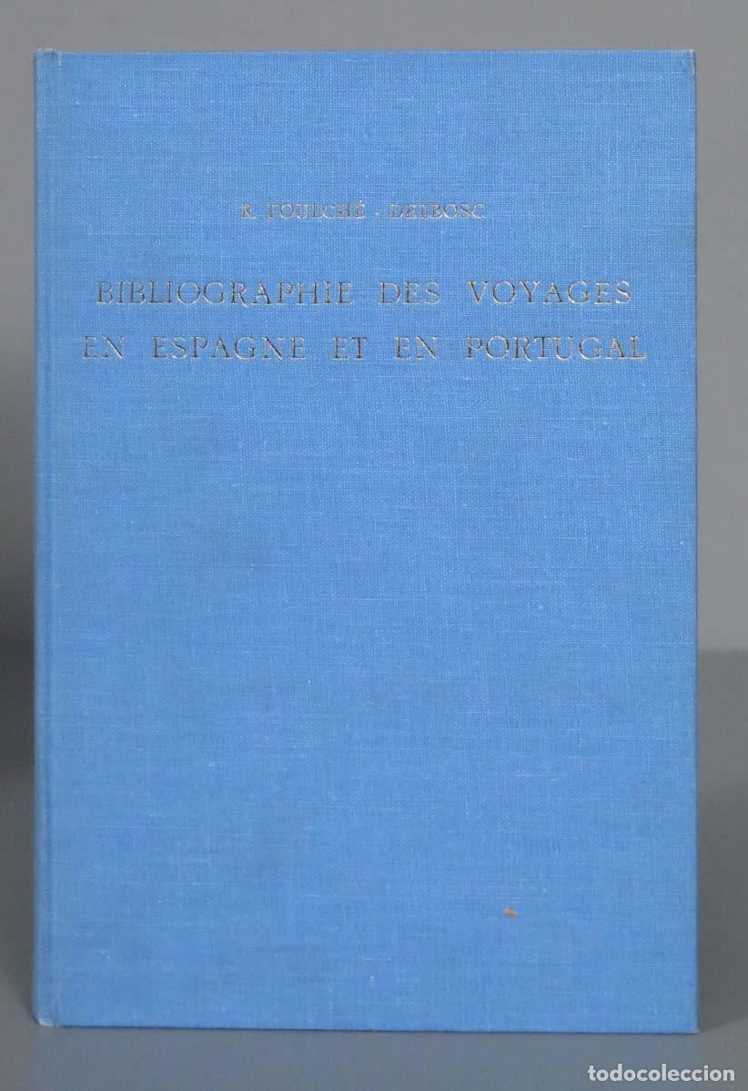 Libri di seconda mano: Bibliographie des voyages en Espagne et en Portugal. Foulch&eacute;-Delbosc. 1969