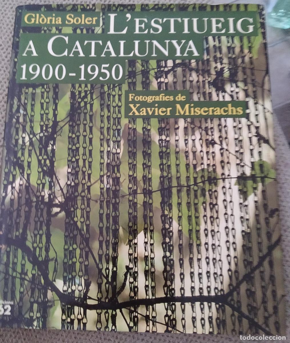 Libros de segunda mano: L'ESTIUEIG A CATALUNYA 1900-1950M GLORIA SOLER 1995, TAPA DURA