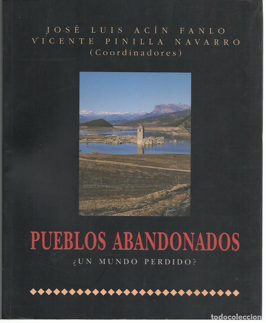 Libri di seconda mano: J.L. AC&Iacute;N FANLO / Vicente PINILLA (Coords.) : Pueblos abandonados, &iquest;un mundo perdido? (1995)