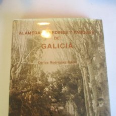 Libros de segunda mano: CARLOS RODRÍGUEZ DACAL ALAMEDAS, JARDÍNES Y PARQUES DE GALICIA W25522