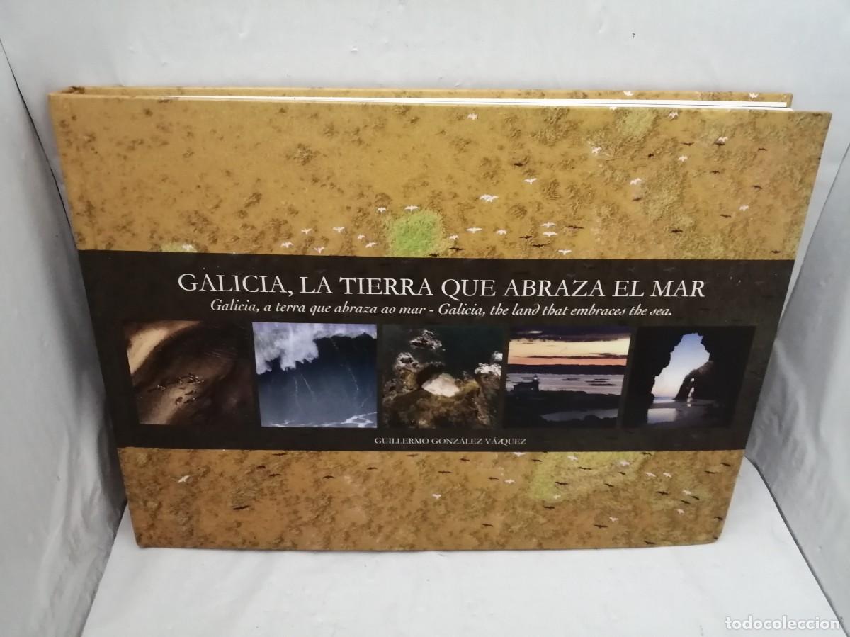 Gebrauchte B&uuml;cher: Galicia, la tierra que abraza el mar (Segunda edici&oacute;n, tapa dura)
