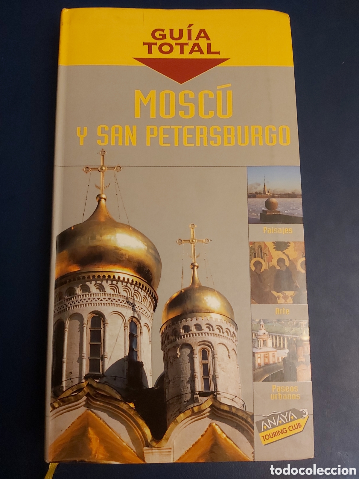 Libri di seconda mano: MOSC&Uacute; Y SAN PETERSBURGO $ GU&Iacute;A TOTAL $ ANAYA TOURING CLUB $ ENERO, 2005 # EDICI&Oacute;N ESPA&Ntilde;OLA