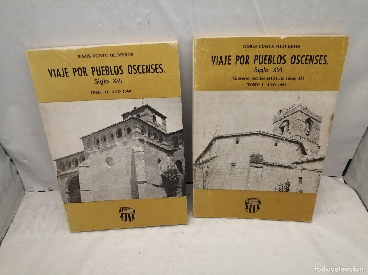 Gebrauchte B&uuml;cher: Viaje por los Pueblos Oscenses, Siglo XVI, Tomos I y II (Obra completa, 1&ordf; EDICI&Oacute;N, Col. Arag&oacute;n)