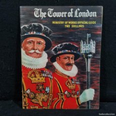 Libros de segunda mano: THE TOWER OF LONDON - MINISTRY OF WORKS OFFICIAL GUIDE TWO SHILLINGS - GUÍA ILUSTRADA / 191