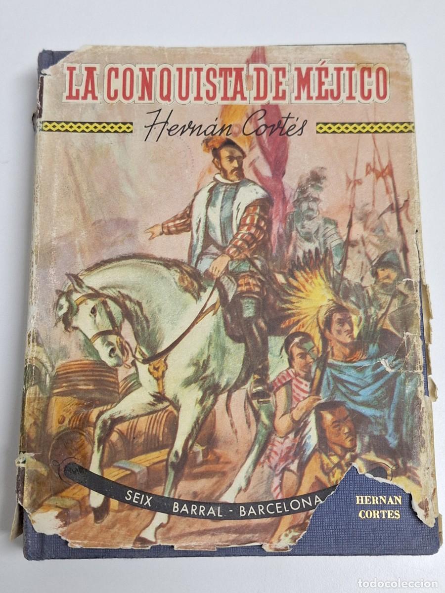 Libros de segunda mano: LA CONQUISTA DE MEJICO.HERNAN CORTES. 1965