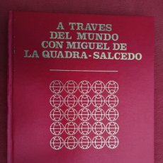 Libros de segunda mano: A TRAVÉS DEL MUNDO CON MIGUEL DE LA QUADRA-SALCEDO - NOGUER.