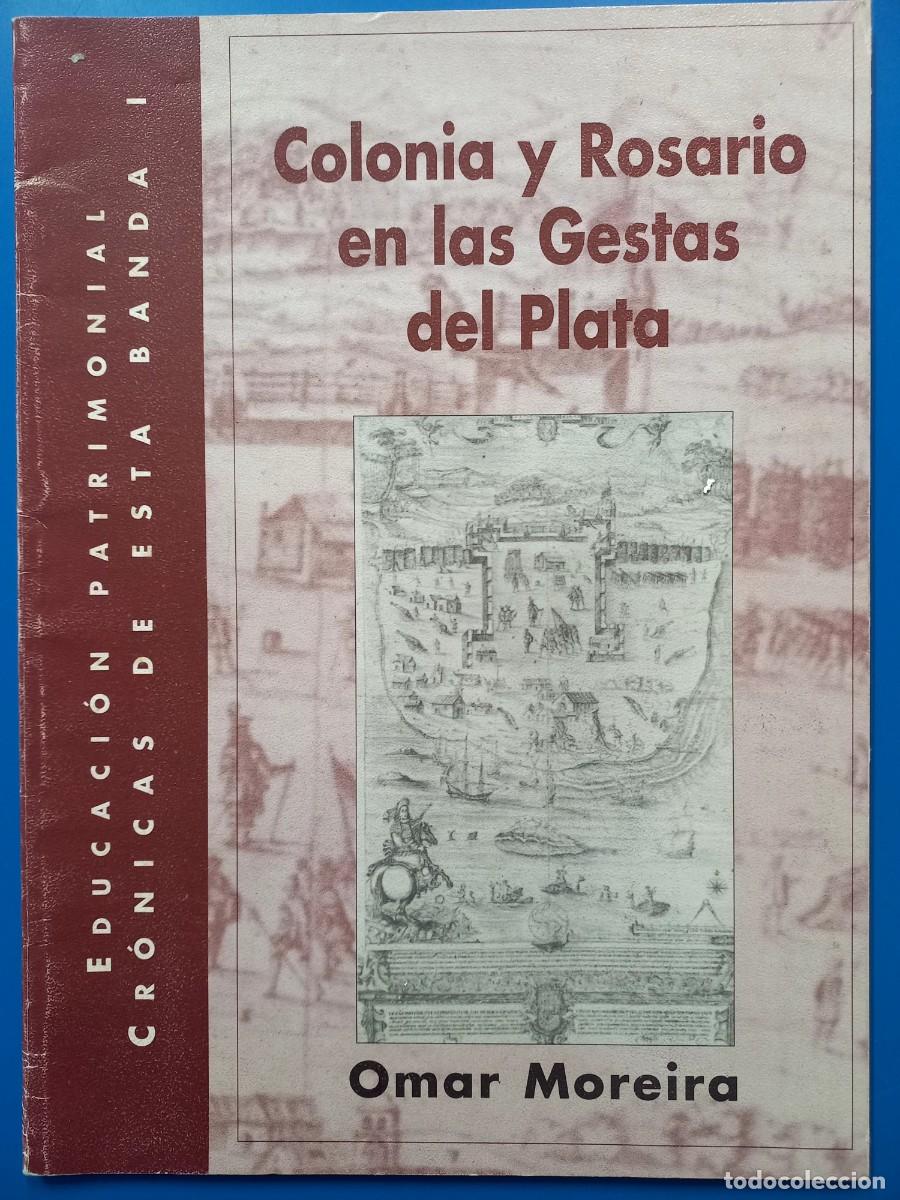 Gebrauchte B&uuml;cher: COLONIA Y ROSARIO EN LAS GESTAS DEL PLATA / OMAR MOREIRA