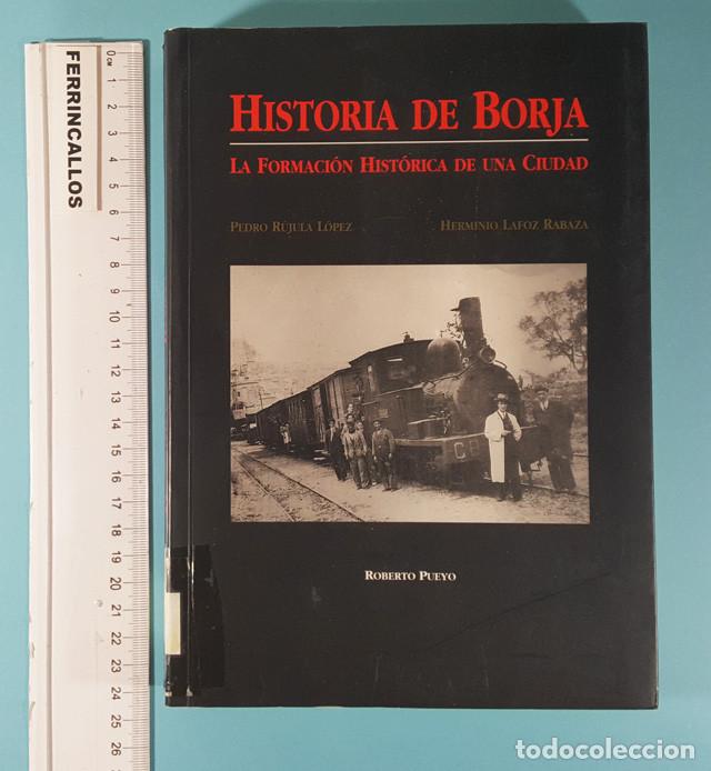 Gebrauchte B&uuml;cher: HISTORIA DE BORJA, LA FORMACI&Oacute;N HIST&Oacute;RICA DE UNA CIUDAD, PEDRO R&Uacute;JULA Y HERMINIO LAFOZ, EXPURGADO