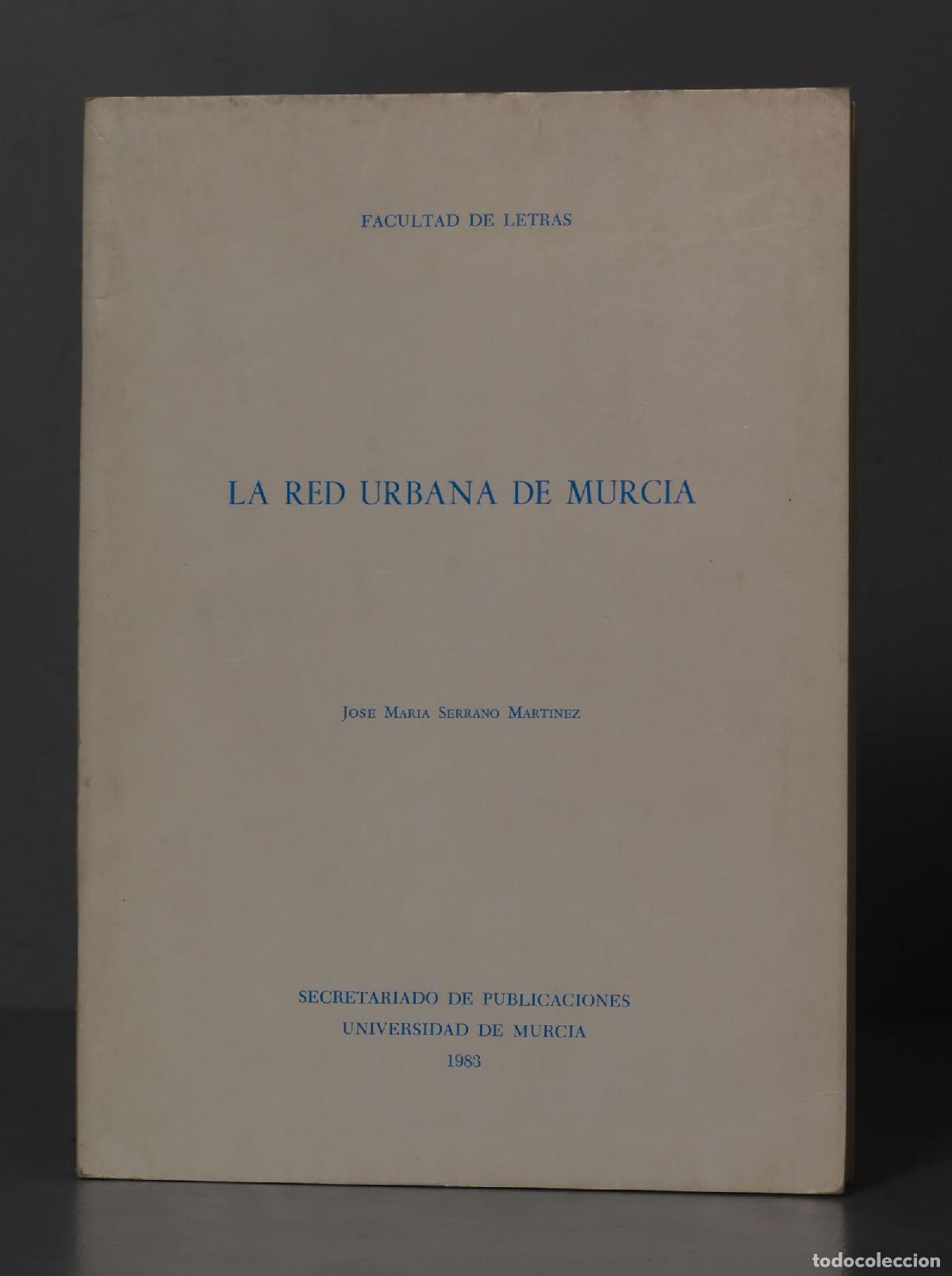 Gebrauchte B&uuml;cher: La red urbana de Murcia. SERRANO MARTINEZ. 1983