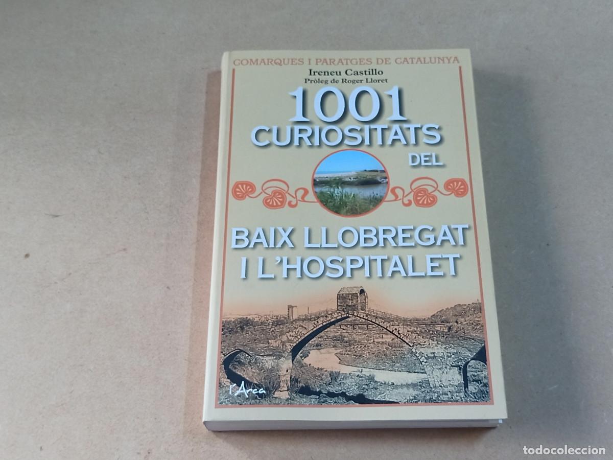 Libros de segunda mano: 1001 CURIOSITATS DEL BAIX LLOBREGAT I L'HOSPITALET - IRENEU CASTILLO