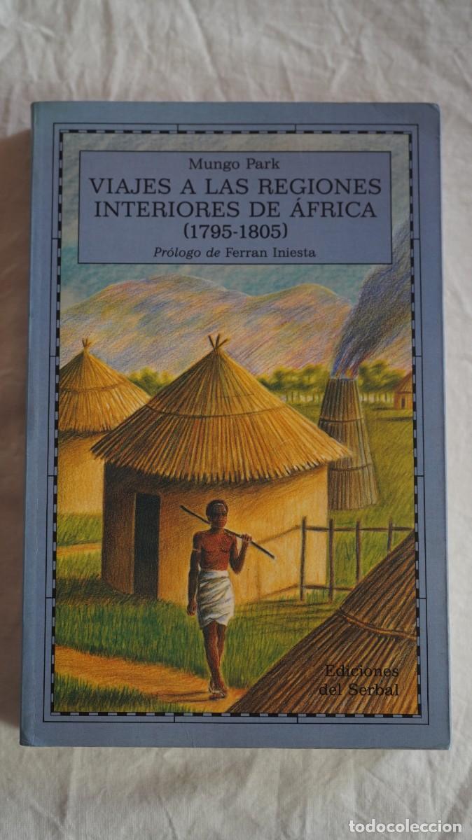 Libros de segunda mano: VIAJE A LAS REGIONES INTERIORES DE AFRICA 1795-1805 - MUNGO PARK