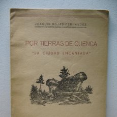 Libros de segunda mano: POR TIERRAS DE CUENCA. LA CIUDAD ENCANTADA. GUIA TURISTICA. JOAQUIN ROJAS FERNANDEZ