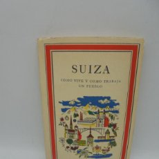 Libros de segunda mano: SUIZA. COMO VIVE Y COMO TRABAJA UN PUEBLO. WERNER REIST. 1952. PAGS: 206.