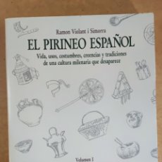 Libros de segunda mano: EL PIRINEO ESPAÑOL. VOLUMEN I / RAMON VIOLANT I SIMORRA / 1985. PLUS-ULTRA
