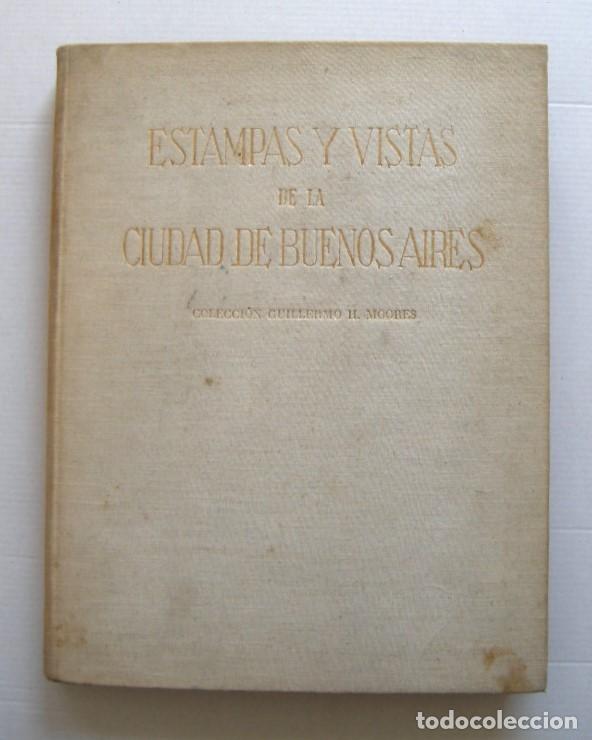Libros de segunda mano: Estampas y Vistas de Buenos Aires 1599-1895 / Colecci&oacute;n Guillermo Moores / ejemplar N&ordm;37 / 1945