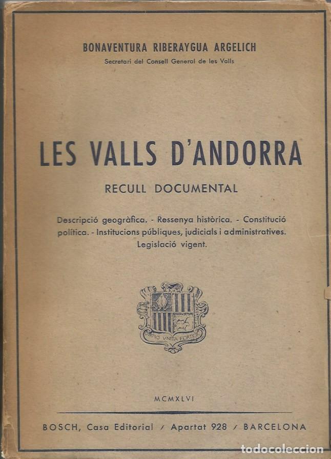 Second hand books: LES VALLS D'ANDORRA-RECULL DOCUMENTAL-BONAVENTURA RIBERAYGUA ARGELICH