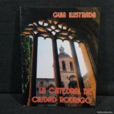 Libros de segunda mano: GUIA ILUSTRADA - LA CATEDRAL DE CIUDAD RODRIGO - 1989 / 750