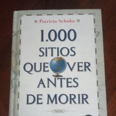 Libros de segunda mano: 1000 SITIOS QUE VER ANTES DE MORIR .-PATRICIA SCHULTZ.