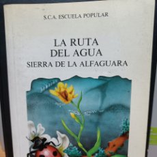 Libros de segunda mano: LA RUTA DEL AGUA. SIERRA DE LA ALFAGUARA. S.C.A. ESCUELA POPULAR
