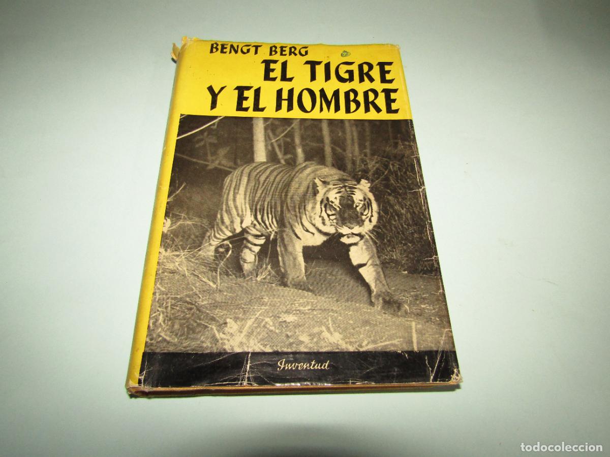 Libros de segunda mano: Antiguo Libro de Caza EL TIGRE Y EL HOMBRE de Editorial JUVENTUD del A&ntilde;o 1958