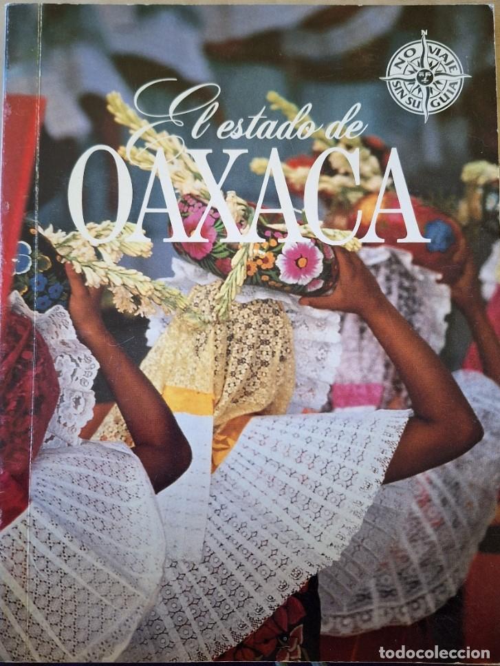 Libri di seconda mano: EL ESTADO DE OAXACA. NO VIAJE SIN SU GUIA. - BERRUECOS/TOUSSAINT HAZAT, Pedro/Salvador.